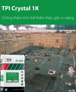 TPI Crystal 1K - Chống thấm gốc xi măng, tinh thể thẩm thấu