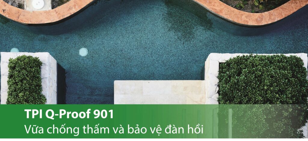 TPI Q-PROOF 901 (2:1) Vữa chống thấm và bảo vệ đàn hồi cao cấp, hai thành phần