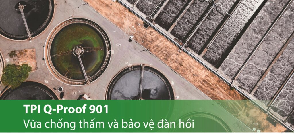 TPI Q-PROOF 901 (2:1) Vữa chống thấm và bảo vệ đàn hồi cao cấp, hai thành phần